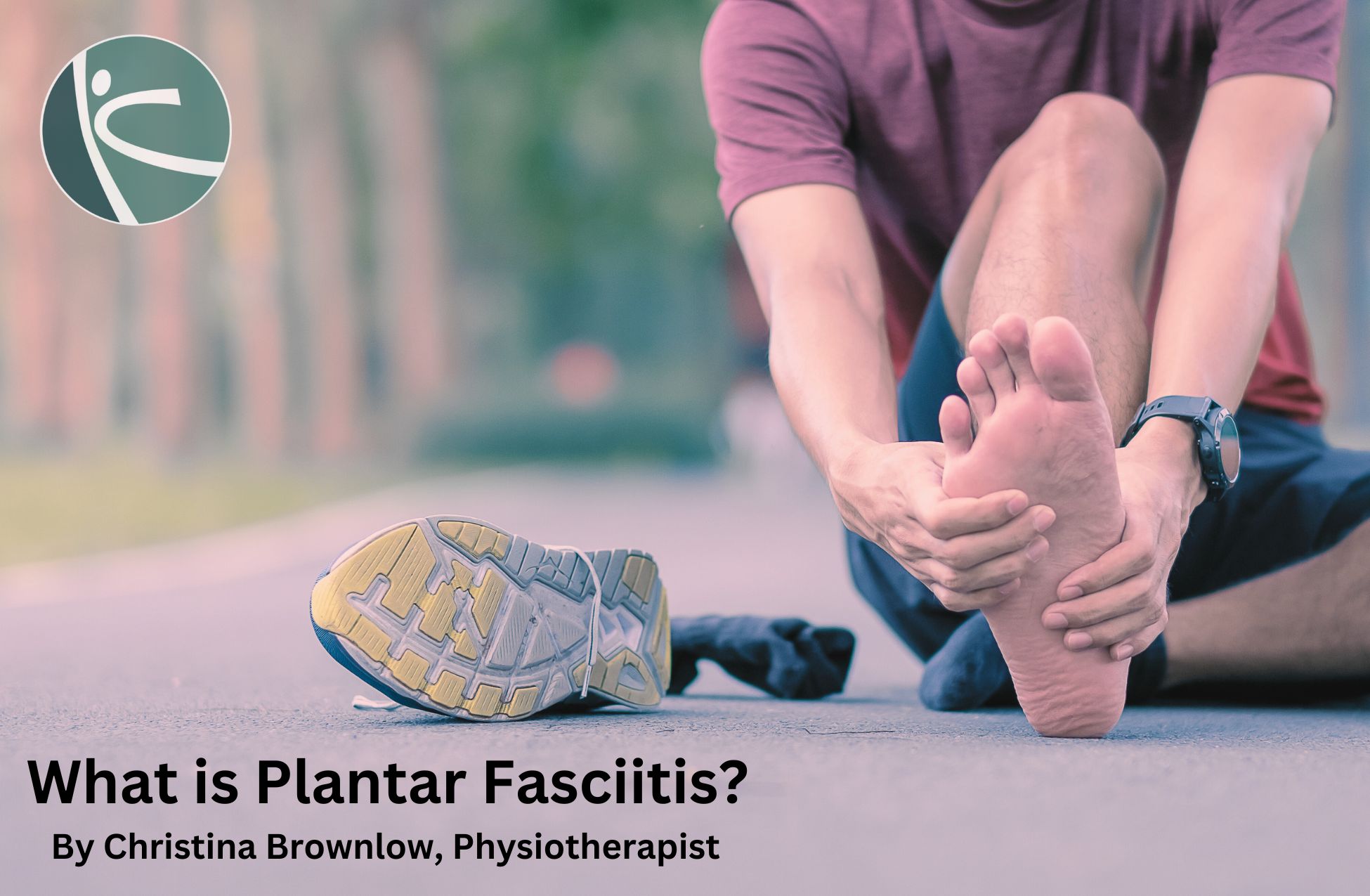 What is Plantar Fasciitis? Core Kinesis Physiotherapy